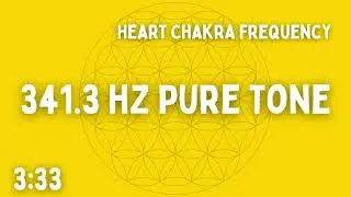 ⚡341.3 HZ PURE TONE + 22 HZ PURE TONE⚡HEART CHAKRA + MASTER NUMBER⚡3:33⚡BEN SHAMAN