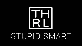 THRL : Stupid Smart