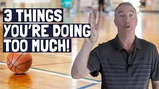 3 Things HS Basketball Players Do Too Much While Trying To Show Their Skills