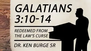Galatians 3:10–14 - Redeemed from the Law’s Curse
