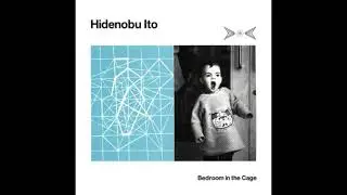 Hidenobu Ito - Bedroom In The Cage (Full Album, 1999)