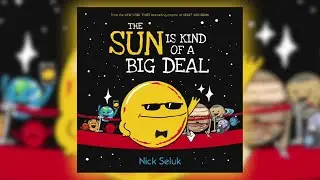 The Sun is Kind of a Big Deal by Nick Seluk | Scholastic Fall 2018 Online Preview