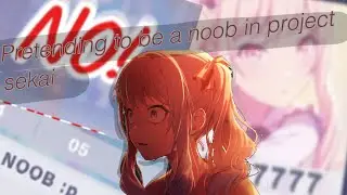 Pretending to be a noob in project sekai