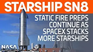 SpaceX Boca Chica - SN8 Static Fire Preparations Continue - SN11 Stacking in Progress