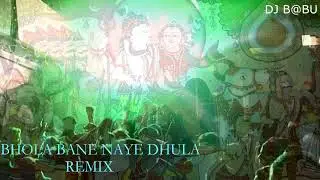 BHOLA BANE NAYE DHULA RE REMIX BY DJ B@BU MUSIC PRODUCTION=7049292702=2018 NSP