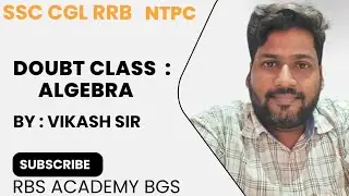 ALGEBRA DOUBT CLASS || MATHS || SSC ||RRB||NTPC || ALP|| BANKING || STATE PCS ||BY VIKASH SIR 