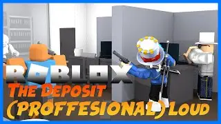 Roblox Entry Point - The Deposit (Professional) Loud