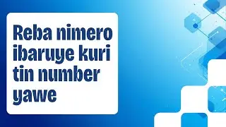reba nimero ihujwe na TIN(Tax Identification Number)