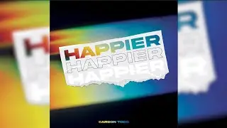 Happier - Carson Todd (Official Lyric Video)