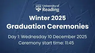 University of Reading Winter Graduation - Wednesday 10 December, 11:45