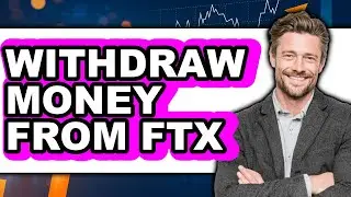 How To Withdraw Money From FTX (UPDATED)