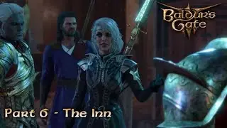 Under Elf And The Shadow Curse - Baldur's Gate 3 - Part Six - The Inn