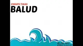 Gwaps Tikas - Balud Feat. Shyville (Prod. by Zjhep Gonzales)