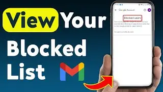 How to View Your Blocked List On Gmail (Updated)