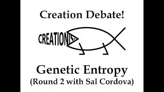 Creation Debate: ROUND 2 Genetic Entropy (with Sal Cordova)