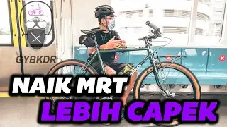 (English Subtitle) TIPS SEPEDA NON LIPAT NAIK MRT : TERNYATA CAPE JUGA