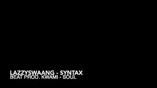 LazzySwaang - Sytax lyric video (BEAT PROD. Kwami-soul)