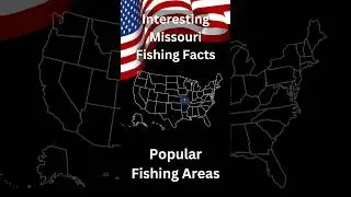 Interesting Missouri Fishing Facts; Popular Fishing Areas