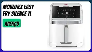AVIS (2025) : Moulinex Easy Fry Silence 7L. D&Eacute;TAILS