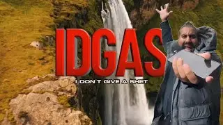 IDGAS song but everytime he says 