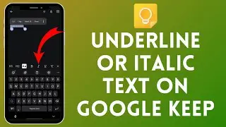 How to Italic or Underline Text in Google Keep | Style Your Notes in 2024
