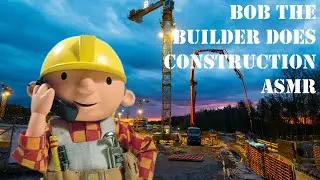 Bob The Builder ASMR