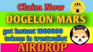 Claim Instant 1M DOGELON MARS free Tokens airdrop in trustwallet | Airdrop Daily