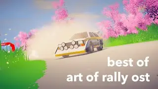 Art of Rally OST &ndash; The Best Tracks