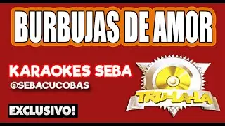 KARAOKE TRULALA - BURBUJAS DE AMOR #sandrogomez