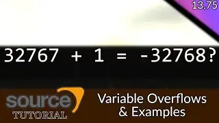 Valve Source Code 2013 Tutorial (Episode 13.75): Variable Overflows & Examples