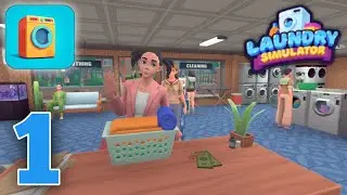 Laundry Simulator - Gameplay Walkthrough Part 1 (iOS, Android)