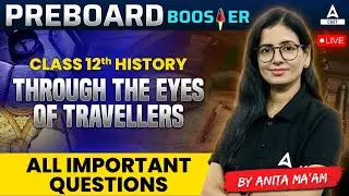 Through the Eyes of Travellers Class 12 Important Questions for Pre Board 2024