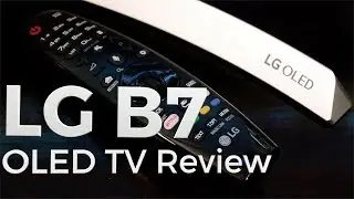 LG B7 OLED TV Review
