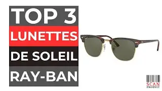 ⭐⭐⭐ Meilleures Lunettes de Soleil Rayban 2025