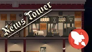 News Tower - Starting Our Newspaper Empire