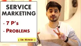 7 P's of Service Marketing | Problems in Service Marketing [in Hindi] | Marketing Management Lecture