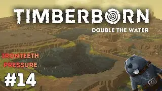 Dams, Aubergines, Industrial Move - Timberborn Ironteeth Hardmode - Episode 14