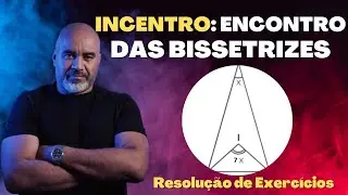 RESOLUÇÃO DE EXERCÍCIO SOBRE INCENTRO: PONTO DE ENCONTRO DAS BISSETRIZES