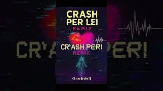 Crash per Lei Remix (ino&del)