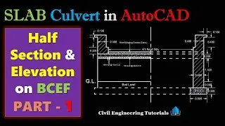 6. How to draw Half Section & Elevation ON BCEF | PART 1 | SLAB Culvert | AutoCAD 2017