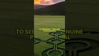 Why Are Crop Circles Still Unexplained?