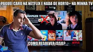 Netflix HDR10+ n&atilde;o funciona na sua TV? Aqui est&aacute; o que voc&ecirc; precisa saber