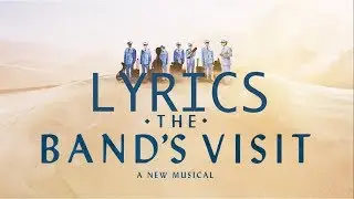 LYRICS - Welcome to Nowhere - THE BAND'S VISIT Original Broadway CAST RECORDING