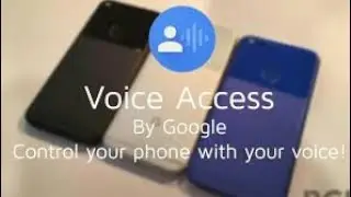 Control your Phone with Your VOICE!!! | Google Voice Access