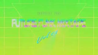Future Funk Live Set Vol 1