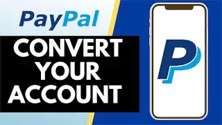 How To Convert Paypal Personal Account To Paypal Business Account