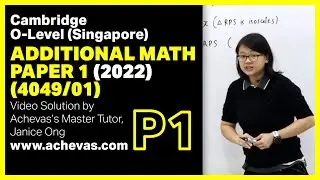 2022 O-Level Additional Math Paper 1 (4049/01) Full Solution by Janice Ong | Singapore Cambridge