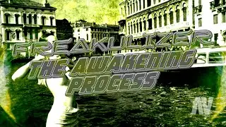 THE AWAKENING PROCESS ~ Freakulizer