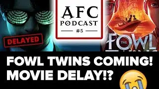 Подкаст AFC №5 &mdash; Фильм &laquo;Артемис Фаул&raquo; задерживается, БЛИЗНЕЦЫ ФАУЛА ПРИХОДЯТ!