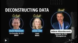 Deconstructing Data with Adem Manderovic, Founder & CEO of Disruptur co